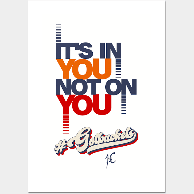 It's in you not on you deluxe Wall Art by Gotbuckets